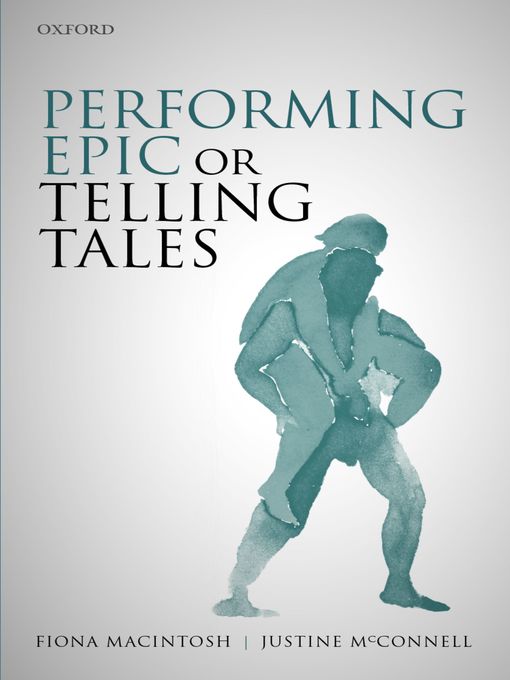 Title details for Performing Epic or Telling Tales by Fiona Macintosh - Available